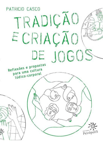 Libro Tradicao E Criacao De Jogos De Casco Patricio Peiropo