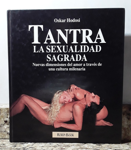 Libro Tantra La Sexualidad Sagrada - Oskar Hodosi Tapa Dura*