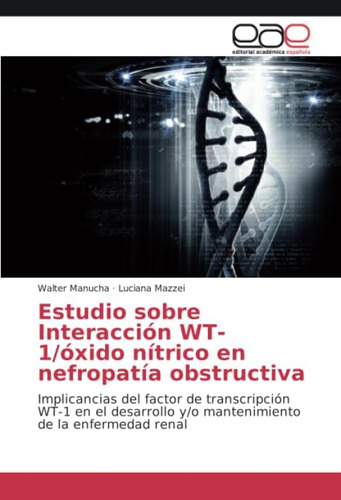 Libro: Estudio Sobre Interacción Wt-1/óxido Nítrico En Nefro