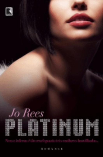 Platinum, de Rees, Jo. Editorial Editora Record Ltda., capa mole em português, 2011