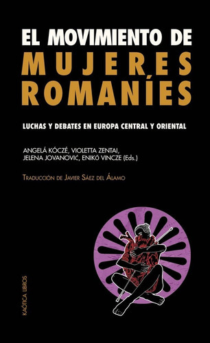 El Movimiento De Mujeres Romanãâes, De Vv. Aa.. Editorial Kaótica Libros, Tapa Blanda En Español