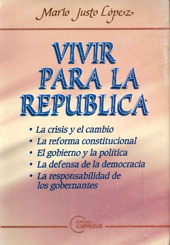 Libro Vivir Para La Republica La Crisis Y El Cambio/la Refor