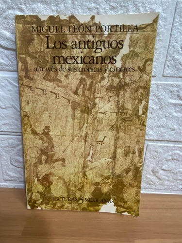 Los Antiguos Mexicanos/ Miguel León Portilla