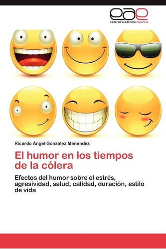 Libro: El Humor En Los Tiempos De La Cólera: Efectos Del Hum