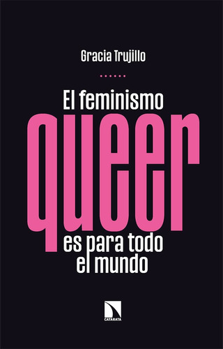 El Feminisimo Queer Es Para Todo El Mundo De Garcia Trujillo