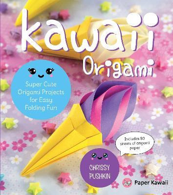 Kawaii Origami - Chrissy Pushkin