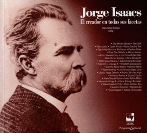 Libro Jorge Isaacs. El Creador En Todas Sus Facetas