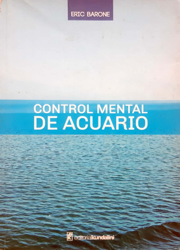 Control Mental De Acuario Eric Barone Kundalini Usado # 