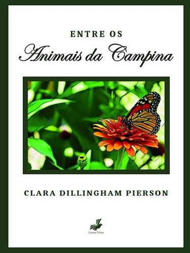 Entre Os Animais Da Campina, De Clara Dillingham Pierson. Editora Livros Vivos, Capa Mole Em Português, 2021