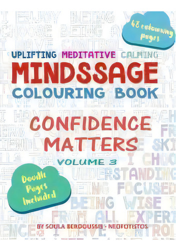 Mindssage Colouring Book : Confidence Matters, De Soula Berdoussis - Neofotistos. Editorial Soula Neofotistos, Tapa Blanda En Inglés