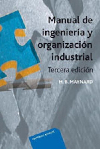 Manual De Ingenieria Y Organizacion Industrial - Vol. 1, De Maynard, Harold B.. Editora Reverte, Capa Mole, Edição 3ª Edição - 1987 Em Espanhol