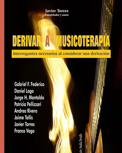 Derivar A Musicoterapia. Interrogantes, De Javier Torres Comp. Editorial Ricardo Vergara, Tapa Blanda En Español, 2022