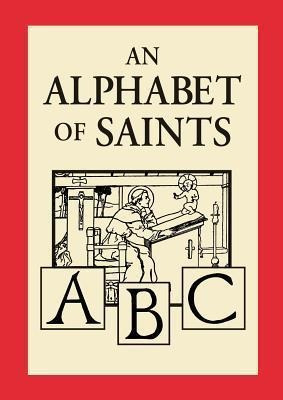 An Alphabet Of Saints - Msgr Robert Hugh Benson (hardback)