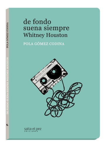 De Fondo Suena Siempre Whitney Houston - Pola Gomez Codina