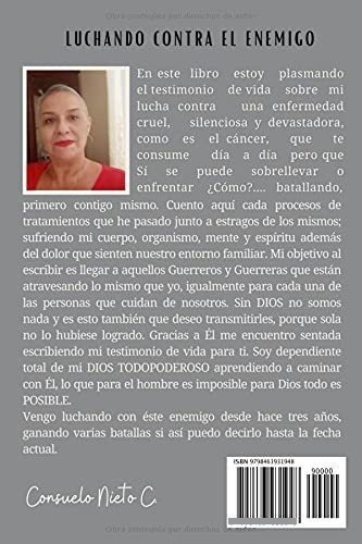 Luchando Contra El Enemigo Cancer, Una Enfermedad.., De Nieto Cepeda, Consuelo. Editorial Independently Published En Español