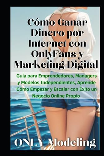 Cómo Ganar Dinero Por Internet Con Onlyfans Y Marketing Digi