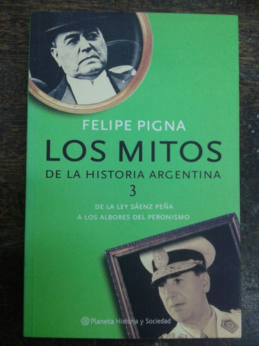 Los Mitos De La Historia Argentina 3 * Felipe Pigna *