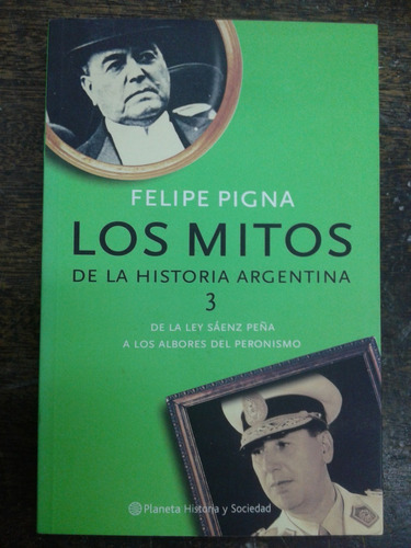 Imagen 1 de 4 de Los Mitos De La Historia Argentina 3 * Felipe Pigna *