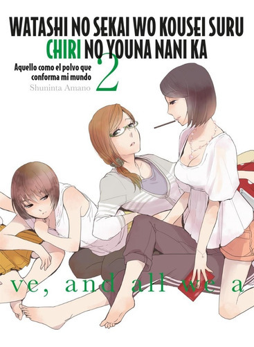Watashi No Sekai Wo Kousei Suru Chiri No Youna Nani Ka 2, De Shuninta Amano. Editorial Kamite, Tapa Blanda En Español, 2021