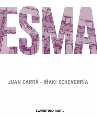 Esma (novela Gráfica) - Juan Carrá / Iñaki Echeverría - Evar