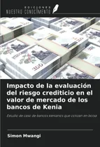 Comprar Libro: Impacto De La Evaluación Del Riesgo Crediticio En El