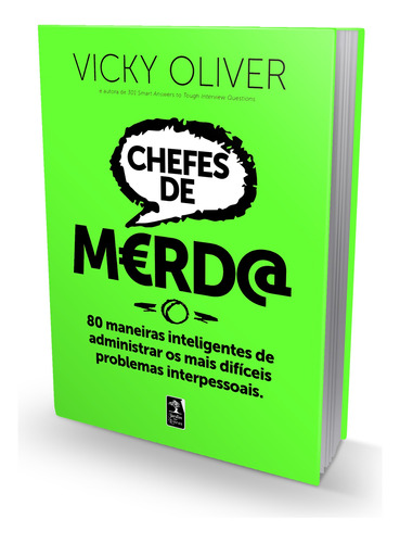 Chefes de M€rd@: 80 maneiras inteligentes de administrar os mais difíceis problemas interpessoais, de Oliver, Vicky. Editora Geração Editorial Ltda, capa mole em português, 2019