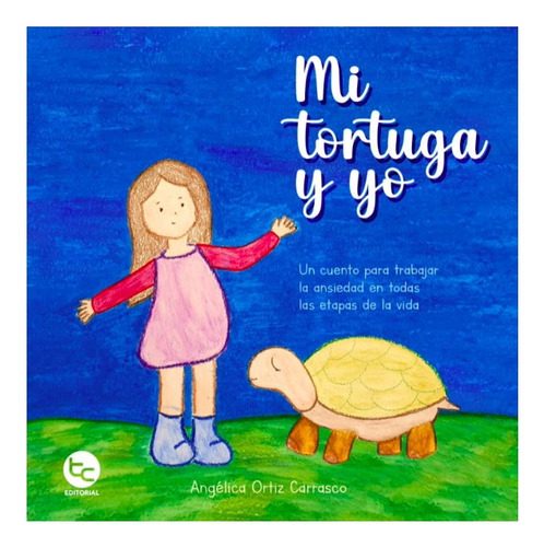 Mi Tortuga Y Yo, De Ortiz Carrasco, Angelica. Editorial Trayecto Comunicaciones, Tapa Blanda En Español
