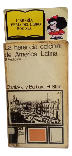 La Herencia Colonial De América Latina - Stanley J - 1975