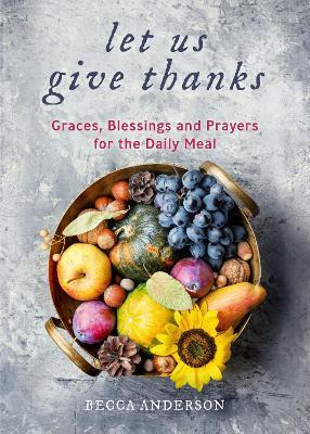 Libro Let Us Give Thanks : Graces, Blessings And Prayers ...