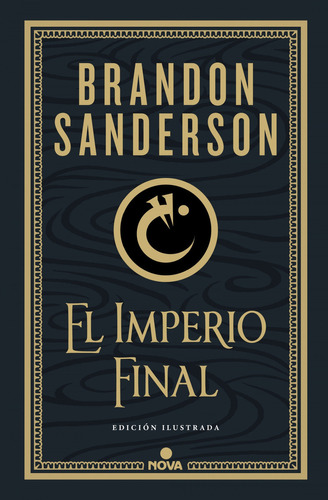 El imperio final, de Brandon Sanderson., vol. 1.0. Editorial Nova, tapa dura, edición 1.0 en español, 2021