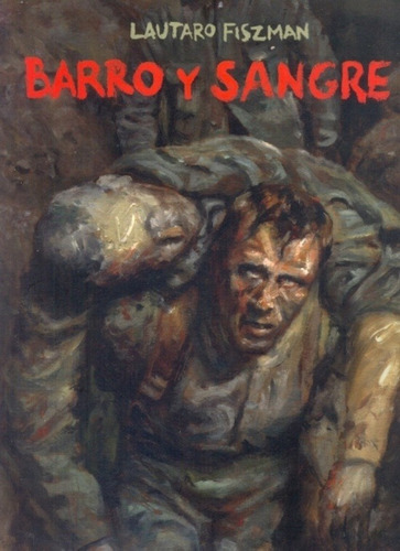 Barro Y Sangre - Lautaro Fiszman