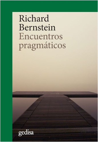  Encuentros Pragmaticos   Bernstein, Richard  (libro)