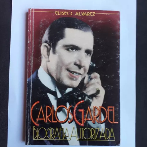 Carlos Gardel - Biografia Autorizada Eliseo Alvarez (Usado)