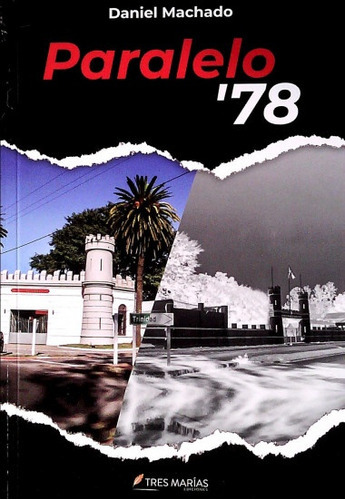 Paralelo 78, De Daniel Machado. Editorial Tres Marias Ediciones, Tapa Blanda, Edición 1 En Español