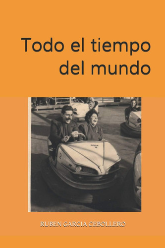 Libro: Todo El Tiempo Del Mundo (spanish Edition)