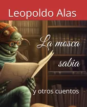 Comprar La Mosca Sabia: Y Otros Cuentos (spanish Edition)