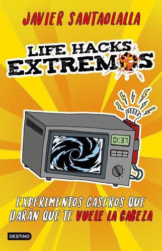 Life Hacks extremos: No aplica, de Santaolalla, Javier. Serie No aplica, vol. No aplica. Editorial Destino Infantil & Juvenil, tapa pasta blanda, edición 1 en español, 2019