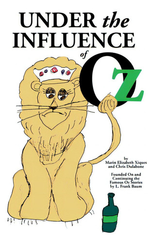 Under The Influence Of Oz, De Xiques, Marin Elizabeth. Editorial Lulu Pr, Tapa Blanda En Inglés