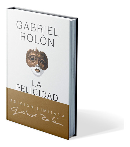 La Felicidad Edición De Lujo -  Gabriel Rolón - Planeta