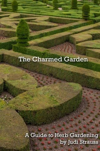 The Charmed Garden A Guide To Herb Gardening
