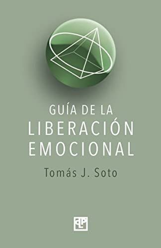 Libro:  Guía De La Liberación Emocional (spanish Edition)