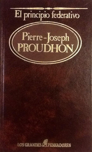 El Principio Federativo - Pierre-joseph Proudhon
