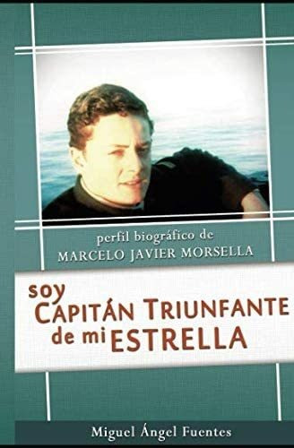 Libro Soy Capitán Triunfante De Mi Estrella Perfil Biográfi