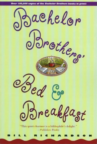 Bachelor Brothers' Bed And Breakfast, De Bill Richardson. Editorial St Martins Press, Tapa Blanda En Inglés