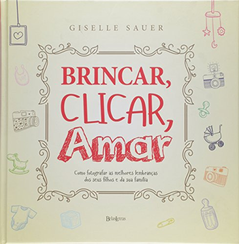 Libro Brincar, Clicar, Amar De Sauer, Gisele Editora Belas L