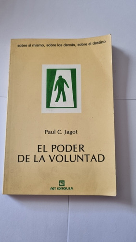 El Poder De La Voluntad / Paul C. Jagot