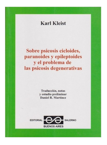 Sobre Psicosis Cicloides, Paranoides Y Epileptoides Kleist