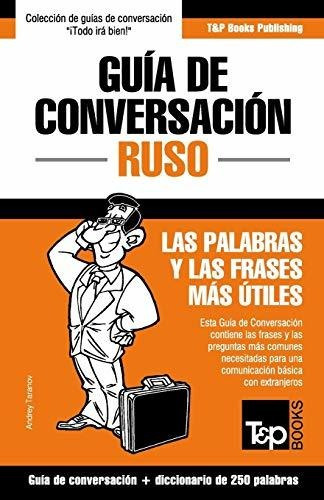 Guía De Conversación Español-ruso Y Mini Diccionario De 250 