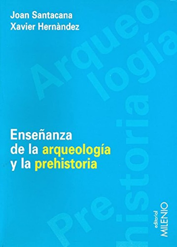 Enseñanza De La Arqueologia Y La Prehistoria 51+dy