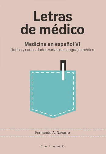 Libro: Letras De Médico. Navarro, Fernando A.. Calamo